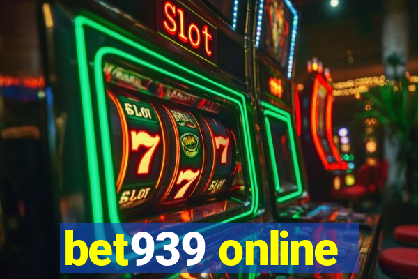 bet939 online